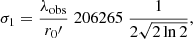 $$ \begin{aligned} \sigma _{1} = \dfrac{\lambda _{\rm obs}}{r_{0}\prime } \; 206265 \; \dfrac{1}{2\sqrt{2\ln 2}}, \end{aligned} $$