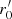 $ r_{0}^\prime $