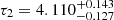 $ \tau_2=4.110^{+0.143}_{-0.127} $