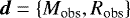 ${\bm d} = \left\lbrace M_{\textrm{obs}}, R_{\textrm{obs}} \right\rbrace$