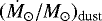 $(\dot M_{\odot} /M_{\odot})_{\textrm{dust}}$