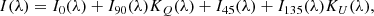$$ \begin{aligned}&I(\lambda )=I_0(\lambda )+I_{90}(\lambda )K_Q(\lambda )+I_{45}(\lambda )+I_{135}(\lambda )K_U(\lambda ),\end{aligned} $$