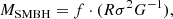 $$ \begin{aligned} M_{\rm SMBH} = f\cdot (R \sigma ^2 G^{-1}), \end{aligned} $$