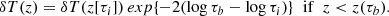 $$ \begin{aligned} \delta T(z) = \delta T(z[\tau _{i}])\,exp\{-2(\log \tau _{b}-\log \tau _{i})\} \;\; \text{if} \;\; z < z(\tau _b) . \end{aligned} $$