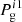 $ P_{\mathrm{g}}^{i1} $