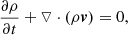 $$ \begin{aligned}&\frac{\partial \rho }{\partial t}+\triangledown \cdot (\rho {\boldsymbol{v}})=0,\end{aligned} $$
