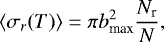 \begin{equation*}\langle \sigma_{r}(T) \rangle = \pi b_{\textrm{max}}^{2}\frac{N_{\textrm{r}}}{N}, \end{equation*}