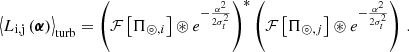 $$ \begin{aligned} {\left\langle L_\mathrm{i,j} \left(\boldsymbol{\alpha }\right) \right\rangle }_{\mathrm{turb} }= \left(\mathcal{F} \left[\Pi _{\circledcirc ,i}\right] \circledast e^{-\frac{\alpha ^2}{2\sigma ^2_t}}\right)^*\left(\mathcal{F} \left[\Pi _{\circledcirc ,j}\right] \circledast e^{-\frac{\alpha ^2}{2\sigma ^2_t}}\right)\,. \end{aligned} $$