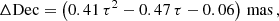 $$ \begin{aligned} \Delta {\mathrm{Dec} }&= \left(0.41\,\tau ^2 - 0.47\,\tau - 0.06\right)\,{\mathrm{mas} }\,, \end{aligned} $$