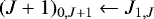 $(J&#x002B;1)_{0,J&#x002B;1}\leftarrow J_{1,J}$