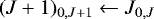 $(J&#x002B;1)_{0,J&#x002B;1}\leftarrow J_{0,J}$