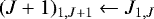 $(J&#x002B;1)_{1,J&#x002B;1}\leftarrow J_{1,J}$