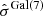 $ \hat{\sigma}^{\mathrm{Gal(7)}} $