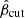 $ \hat{\beta}_{\mathrm{cut}} $