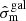 $ \hat{\sigma}_{\mathrm{m}}^{\mathrm{gal}} $