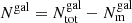 $ N^{\mathrm{gal}}=N^{\mathrm{gal}}_{\mathrm{tot}}-N_{\mathrm{m}}^{\mathrm{gal}} $