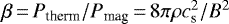 $\beta\,{=}\,P_{\textrm{therm}}/P_{\textrm{mag}}\,{=}\,8 \pi \rho c_{\textrm{s}}^2 / B^2$