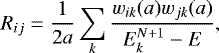 \begin{equation*} R_{ij}=\frac{1}{2a}\sum_k\frac{w_{ik}(a)w_{jk}(a)}{E_k^{N&#x002B;1}-E}, \end{equation*}
