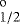 $^{\rm{o}}_ {1/2}$