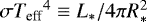 $\sigma{T_{\textrm{eff}}}^4\equiv L_{\ast}/4\pi R_{\ast}^2$