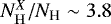 $N_{\mathrm{H}}^X/N_{\textrm{H}}\sim 3.8$