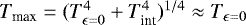 $T_{\textrm{max}} = (T_{\epsilon=0}^4 &#x002B; T_{\textrm{int}}^4)^{1/4} \approx T_{\epsilon=0}$