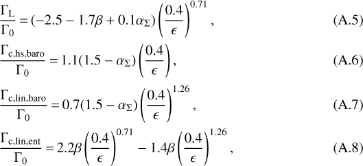 \begin{align*}&\frac{\Gamma_{\textrm{L}}}{\Gamma_{0}}\,{=}\,(-2.5-1.7\beta &#x002B; 0.1\alpha_{\Sigma})\left(\frac{0.4}{\epsilon}\right)^{0.71},\\ &\frac{\Gamma_{\textrm{c,hs,baro}}}{\Gamma_{0}}\,{=}\,1.1(1.5-\alpha_{\Sigma}) \left(\frac{0.4}{\epsilon}\right),\\ &\frac{\Gamma_{\textrm{c,lin,baro}}}{\Gamma_{0}}\,{=}\,0.7(1.5-\alpha_{\Sigma}) \left(\frac{0.4}{\epsilon}\right)^{1.26},\\ &\frac{\Gamma_{\textrm{c,lin,ent}}}{\Gamma_{0}}\,{=}\,2.2\beta \left(\frac{0.4}{\epsilon}\right)^{0.71} - 1.4\beta \left(\frac{0.4}{\epsilon}\right)^{1.26}, \end{align*}