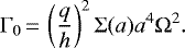 \begin{align*}&\Gamma_{0}\,{=}\,\left(\frac{q}{h}\right)^2 \Sigma(a) a^4 \Omega^2 . \end{align*}