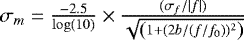 $\sigma_{m} = \frac{-2.5}{\log(10)} \times \frac{(\sigma_{f}/|f|)}{ \sqrt{\left(1 &#x002B; (2b / (f/f_{0}))^{2}\right)}}$