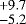 $^{&#x002B;9.7}_{-5.2}$