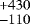 $^{&#x002B;430}_{-110}$