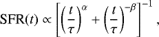 \begin{equation*} \textrm{SFR}(t) \propto \left[\left(\frac{t}{\tau}\right)^{\alpha}&#x002B;\left(\frac{t}{\tau}\right)^{-\beta}\right]^{-1} ,\end{equation*}