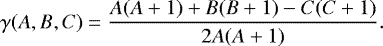 \begin{equation*}\gamma(A,B,C) = \frac{A(A&#x002B;1)&#x002B;B(B&#x002B;1)-C(C&#x002B;1)}{2A(A&#x002B;1)}. \end{equation*}
