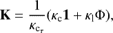 \begin{equation*} \textbf{K} = \frac{1}{\kappa_{\textrm{c}_{\tau}}}(\kappa_{\textrm{c}}\textbf{1} &#x002B; \kappa_{\textrm{l}}\textbf{$\Phi$}) ,\end{equation*}