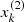 $ x^{(2)}_{k} $