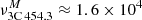 $ \nu_{\rm 3C\,454.3}^M \approx 1.6 \times 10^4 $