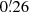 $ 0{{\overset{\prime}{.}}}26 $