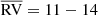 $ \overline{\mathrm{RV}}=11-14 $