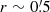 $ r\sim 0{{\overset{\prime}{.}}}5 $