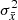 $ \sigma^2_{\bar{x}} $
