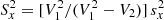 $ S^2_{x}=[V_1^2 / (V_1^2 - V_2)] \, s^2_{x} $