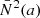 $ \bar{N}^2(a) $