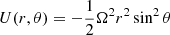 $ U(r,\theta) = -\frac{1}{2}\Omega^2r^2\sin^2\theta $