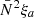 $ \bar{N}^2\xi_a $