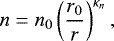 \begin{equation*} n=n_{0}\left(\frac{r_{0}}{r}\right)^{\kappa_{n}},\end{equation*}
