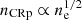 $ n_{\mathrm{CRp}} \propto n_{\mathrm{e}}^{1/2} $