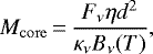 \begin{equation*}M_{\mathrm{core}}\,{=}\,\frac{F_{\nu} \eta d^2}{\kappa_{\nu} B_{\nu}(T)}, \end{equation*}