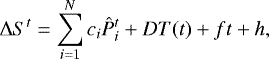 \begin{equation*} \Delta S^t = \sum_{i=1}^{N}c_i \hat{P}_i^t &#x002B; DT(t) &#x002B; ft &#x002B; h, \end{equation*}