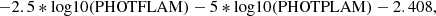 $$ \begin{aligned} \mathrm{-2.5 * log10(PHOTFLAM) - 5 * log10 (PHOTPLAM)-2.408}, \end{aligned} $$