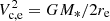 $ V_{\rm c,e}^2=GM_*/2r_{\rm e} $